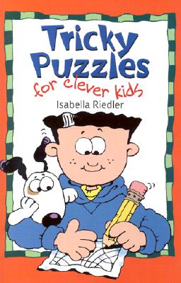 Tricky Puzzles for Clever Kids - Riedler, Isabella