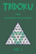 Tridoku Hard 200 Puzzle With Solution Vol 5: Triangle Sudoku variant, 2 puzzles per page