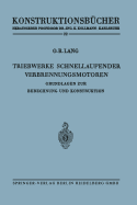 Triebwerke Schnellaufender Verbrennungsmotoren: Grundlagen Zur Berechnung Und Konstruktion