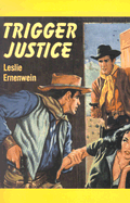 Trigger Justice - Ernenwein, Leslie