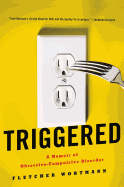 Triggered: A Memoir of Obsessive-Compulsive Disorder