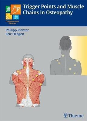 Triggerpoints and Muscle Chains in Osteopathy - Richter, Philipp, and Hebgen, Eric