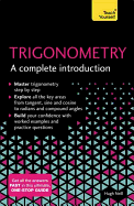 Trigonometry: A Complete Introduction: The Easy Way to Learn Trig