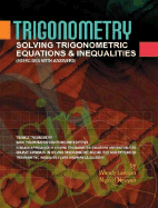 Trigonometry: Solving Trigonometric Equations & Inequalities - Lawson, Wendy, and Nguyen, Nghi H