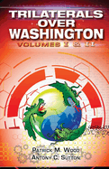 Trilaterals Over Washington: Volumes I & II