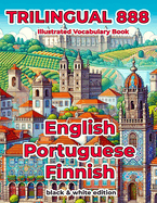 Trilingual 888 English Portuguese Finnish Illustrated Vocabulary Book: Help your child become multilingual with efficiency