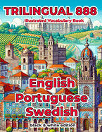 Trilingual 888 English Portuguese Swedish Illustrated Vocabulary Book: Help your child become multilingual with efficiency