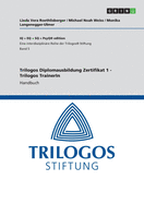 Trilogos Diplomausbildung Zertifikat 1 - Trilogos TrainerIn: Handbuch