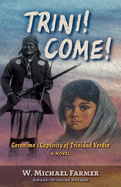 Trini! Come!: Geronimo's Captivity of Trinidad Verd?n, a Novel
