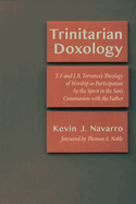 Trinitarian Doxology: T. F and J. B. Torrance's Theology of Worship as Participation by the Spirit in the Son's Communion with the Father