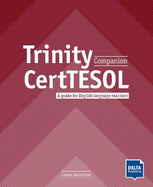 Trinity CertTESOL Companion: A guide for English language teachers. Teacher's Guide