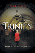 Trinity: The False Prince (Book 2)