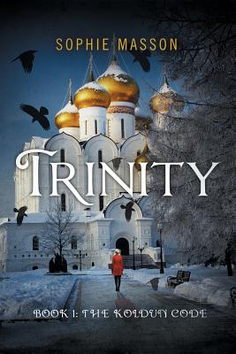 Trinity: The Koldun Code (Book 1) - Masson, Sophie