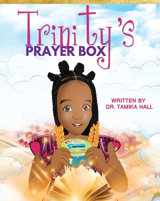 Trinity's Prayer Box - Hall, Tamika, Dr.