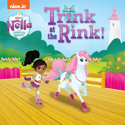 Trink at the Rink! (Nella the Princess Knight) - Matheis, Mickie