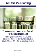 Trinkwasser. Was u.a. Frank Heinrich dazu sagt