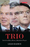 Trio: Inside the Blair, Brown, Mandelson Project