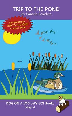 Trip To The Pond: Sound-Out Phonics Books Help Developing Readers, including Students with Dyslexia, Learn to Read (Step 4 in a Systematic Series of Decodable Books) - Brookes, Pamela