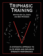 Triphasic Training: A Systematic Approach to Elite Speed and Explosive Strength Performance