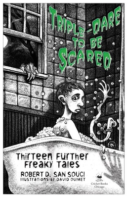 Triple-Dare to Be Scared: Thirteen Further Freaky Tales - San Souci, Robert D