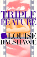 Triple Feature - Bagshawe, Louise, and Bagshawe, Loiuse