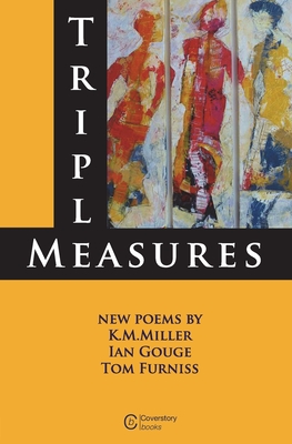 Triple Measures - Miller, K M, and Gouge, Ian, and Furniss, Tom