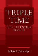 Triple Time: Just Jett Series Book II