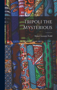 Tripoli the Mysterious