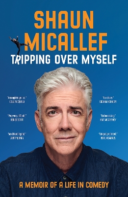 Tripping Over Myself: A Memoir of a Life in Comedy - Micallef, Shaun