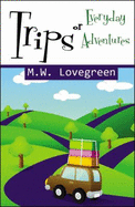 Trips Or Everday Adventures