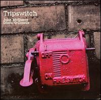 Tripswitch - John McSherry/Dnal O'Connor