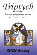 Triptych Lent 2023: Daily Lenten Scripture, Reflection, and Prayer