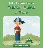Tristan Makes a Trap