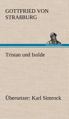 Tristan Und Isolde (Ubersetzer: Karl Simrock) - Von Strassburg, Gottfried