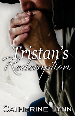 Tristan's Redemption - Lynn, Catherine