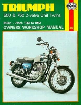 Triumph 650 and 750 2-Valve Twins Owners Workshop Manual, No. 122: '63-'83 - Haynes, John