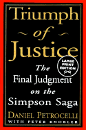 Triumph of Justice: The Final Judgment on the Simpson Saga - Petrocelli, Daniel M, and Knobler, Peter