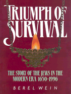 Triumph of Survival: The Story of the Jews in the Modern Era 1650-1995 - Wein, Berel, Rabbi