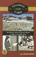 Triumph Over Time: The American School of Classical Studies at Athens in Post-War Greece