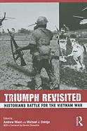 Triumph Revisited: Historians Battle for the Vietnam War