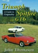 Triumph Spitfire and Gt6: A Guide to Originality