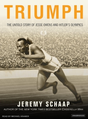 Triumph: The Untold Story of Jesse Owens and Hitler's Olympics - Schaap, Jeremy, and Kramer, Michael (Narrator)