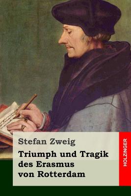 Triumph und Tragik des Erasmus von Rotterdam - Zweig, Stefan