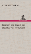 Triumph und Tragik des Erasmus von Rotterdam