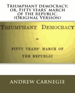 Triumphant Democracy; Or, Fifty Years' March of the Republic. (Original Version)