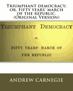 Triumphant democracy; or, Fifty years' march of the republic. (Original Version)