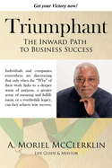 Triumphant: The Inward Path to Business Success: Volume 2