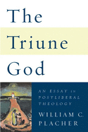 Triune God: An Essay in Postliberal Theology