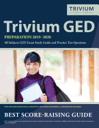 Trivium GED Preparation 2019-2020 All Subjects: GED Exam Study Guide and Practice Test Questions
