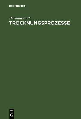 Trocknungsprozesse - Roth, Hartmut